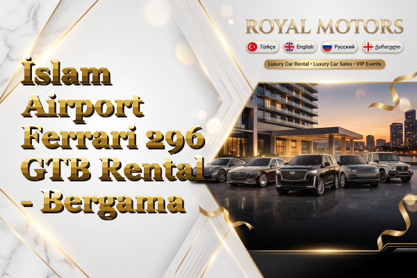 İslam Airport Ferrari 296 GTB Rental - Bergama
