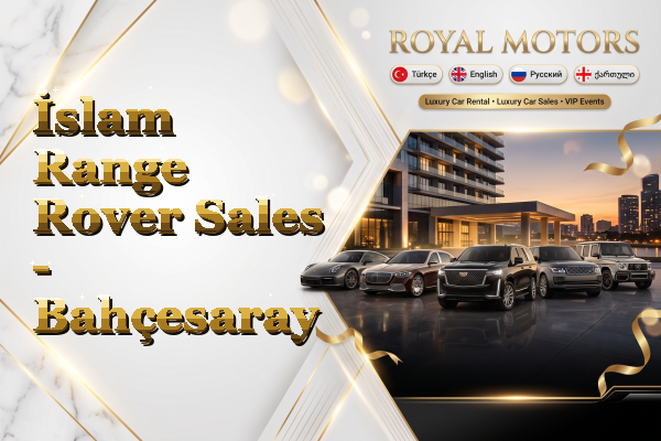 İslam Range Rover Sales - Bahçesaray