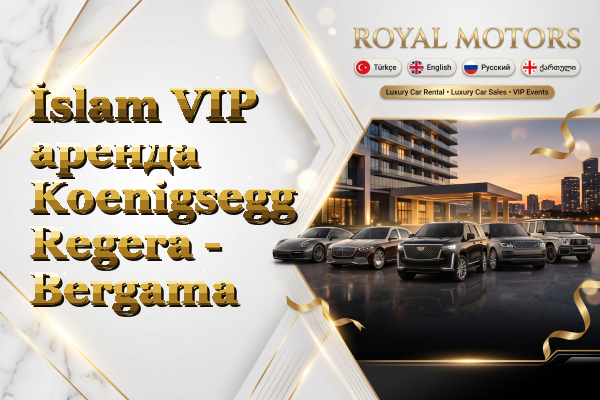 İslam VIP аренда Koenigsegg Regera - Bergama
