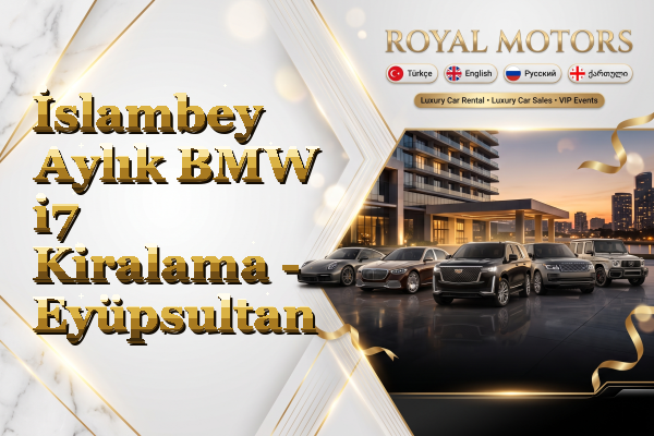 İslambey Aylık BMW i7 Kiralama - Eyüpsultan