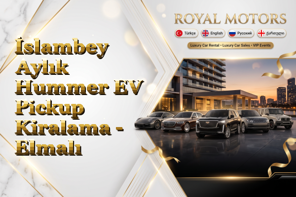 İslambey Aylık Hummer EV Pickup Kiralama - Elmalı