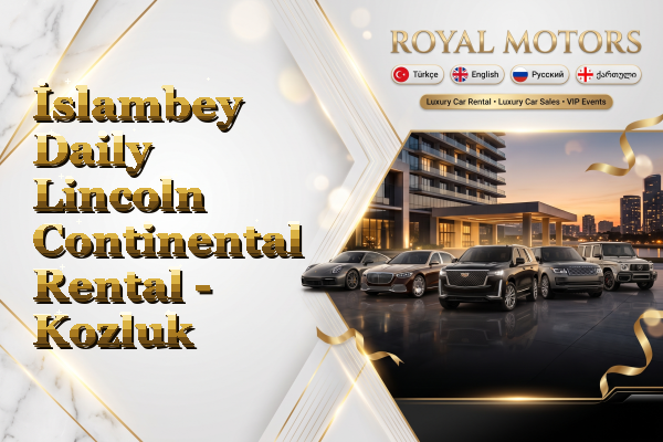 İslambey Daily Lincoln Continental Rental - Kozluk