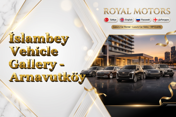 İslambey Vehicle Gallery - Arnavutköy
