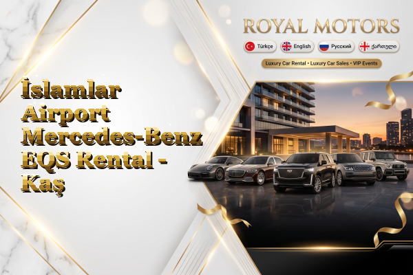 İslamlar Airport Mercedes-Benz EQS Rental - Kaş