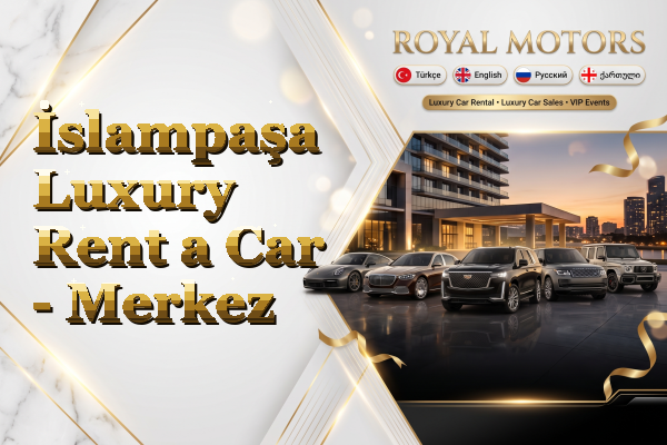 İslampaşa Luxury Rent a Car - Merkez
