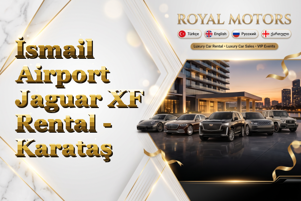 İsmail Airport Jaguar XF Rental - Karataş
