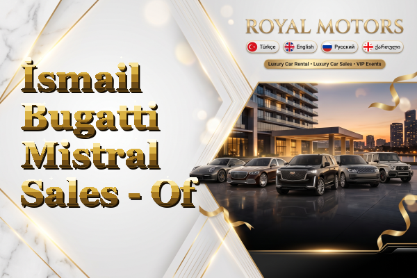 İsmail Bugatti Mistral Sales - Of
