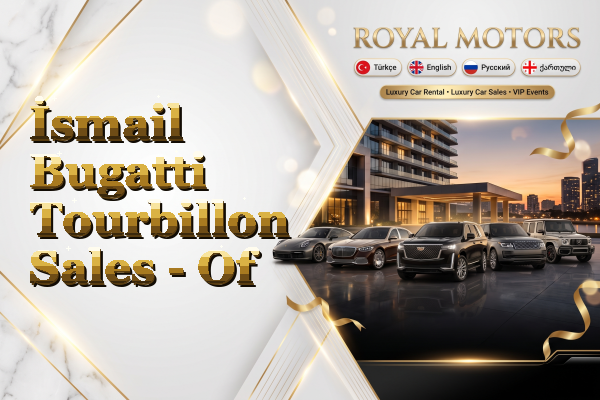 İsmail Bugatti Tourbillon Sales - Of