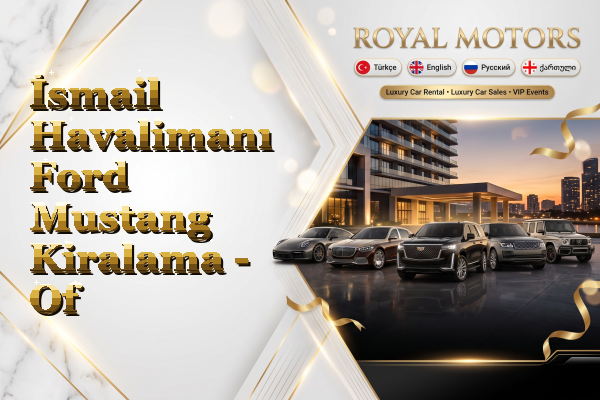 İsmail Havalimanı Ford Mustang Kiralama - Of