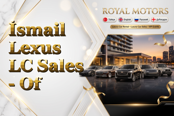 İsmail Lexus LC Sales - Of