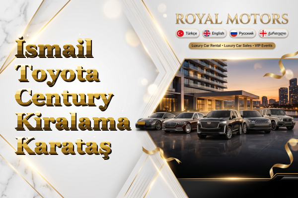 İsmail Toyota Century Kiralama - Karataş