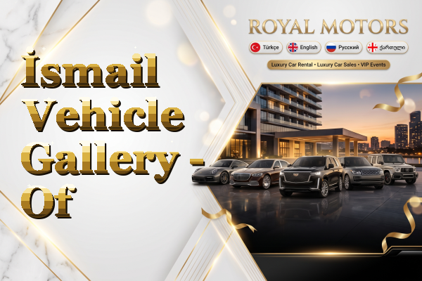 İsmail Vehicle Gallery - Of