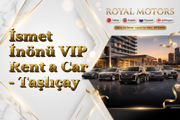 İsmet İnönü VIP Rent a Car - Taşlıçay