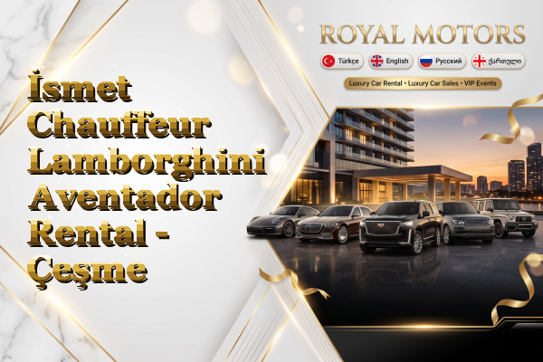 İsmet Chauffeur Lamborghini Aventador Rental - Çeşme