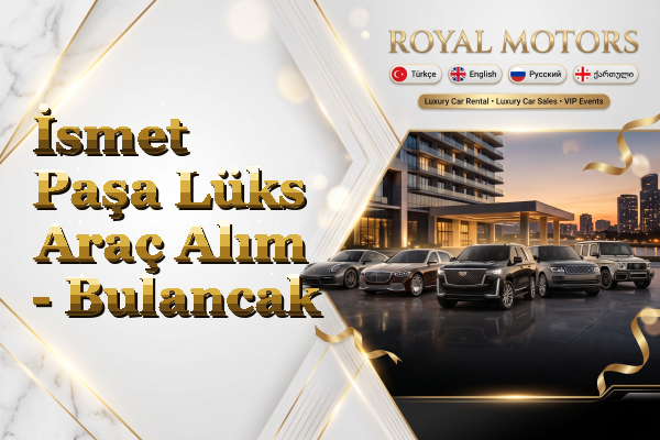 İsmet Paşa Lüks Araç Alım - Bulancak