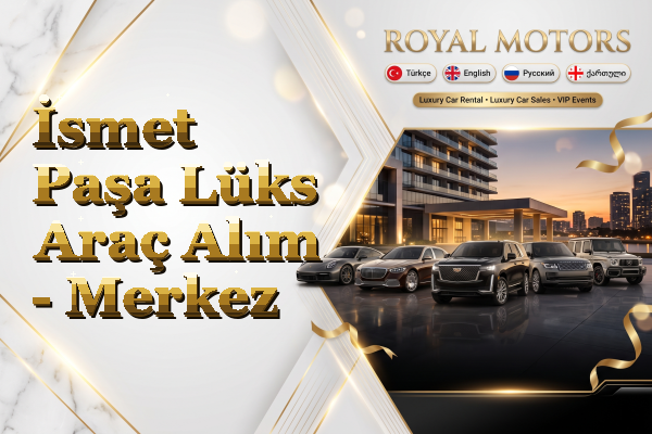İsmet Paşa Lüks Araç Alım - Merkez