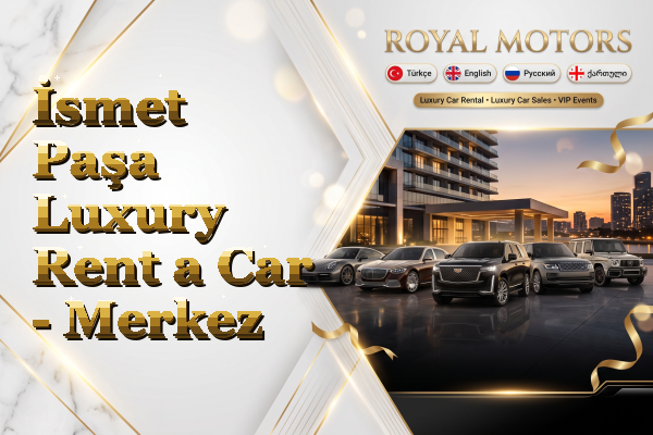 İsmet Paşa Luxury Rent a Car - Merkez