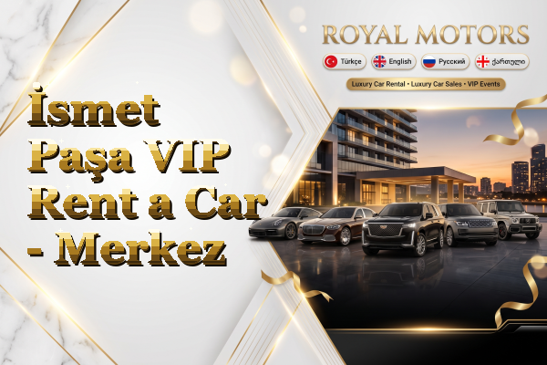 İsmet Paşa VIP Rent a Car - Merkez