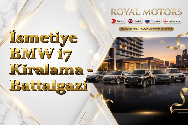 İsmetiye BMW i7 Kiralama - Battalgazi