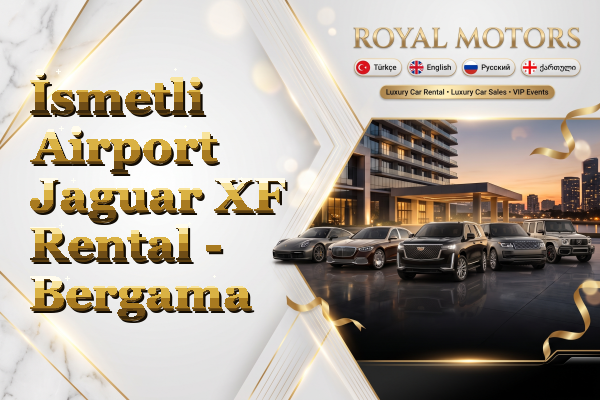 İsmetli Airport Jaguar XF Rental - Bergama