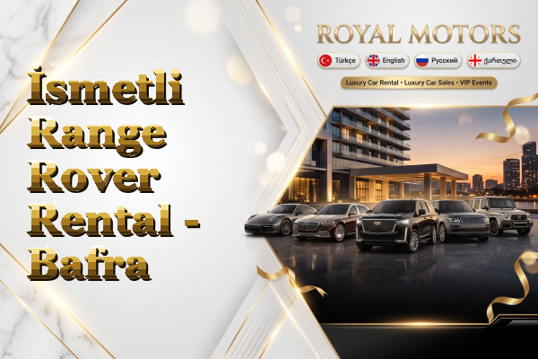 İsmetli Range Rover Rental - Bafra