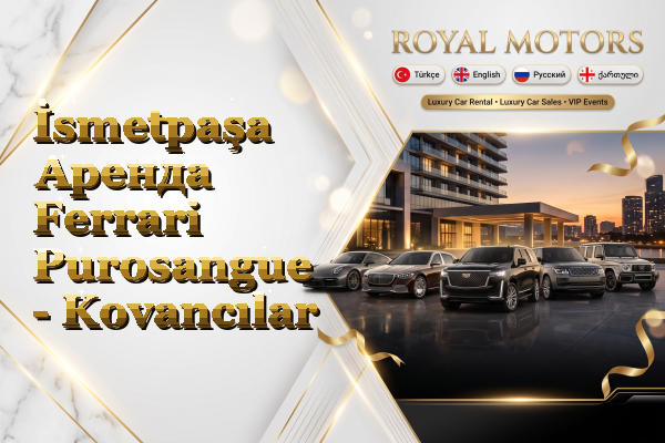 İsmetpaşa Аренда Ferrari Purosangue - Kovancılar