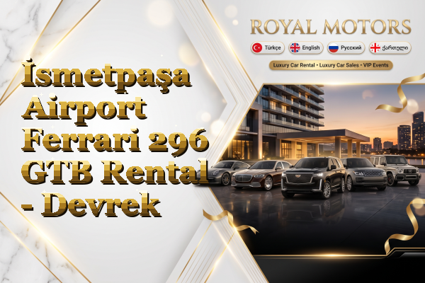 İsmetpaşa Airport Ferrari 296 GTB Rental - Devrek