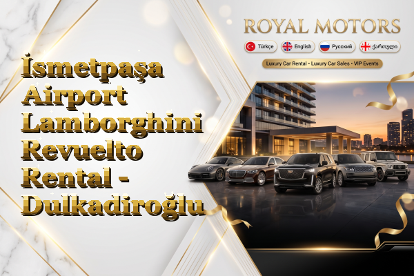 İsmetpaşa Airport Lamborghini Revuelto Rental - Dulkadiroğlu
