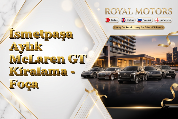 İsmetpaşa Aylık McLaren GT Kiralama - Foça