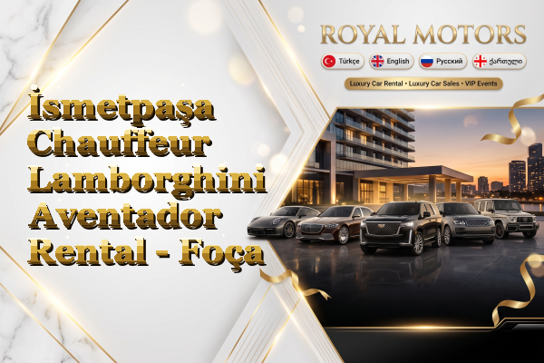 İsmetpaşa Chauffeur Lamborghini Aventador Rental - Foça