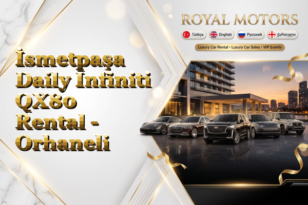 İsmetpaşa Daily Infiniti QX80 Rental - Orhaneli
