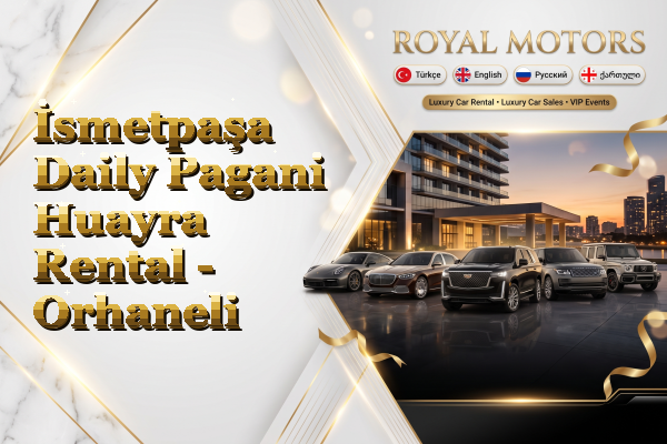 İsmetpaşa Daily Pagani Huayra Rental - Orhaneli