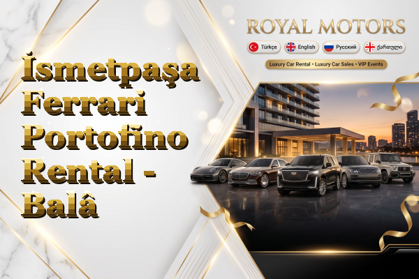 İsmetpaşa Ferrari Portofino Rental - Balâ