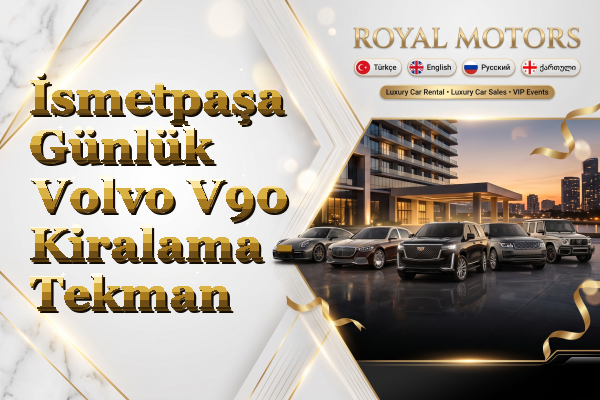 İsmetpaşa Günlük Volvo V90 Kiralama - Tekman