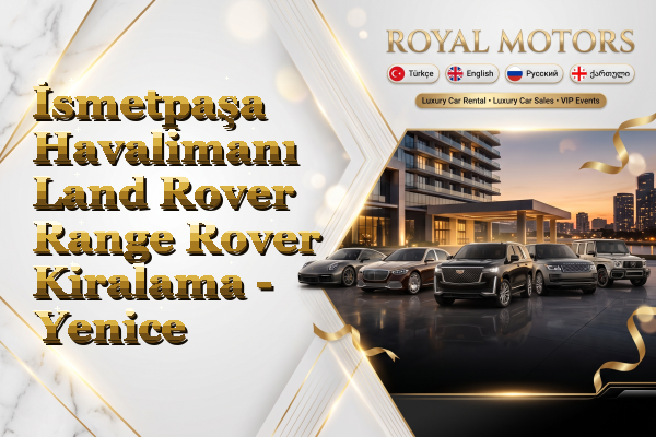 İsmetpaşa Havalimanı Land Rover Range Rover Kiralama - Yenice