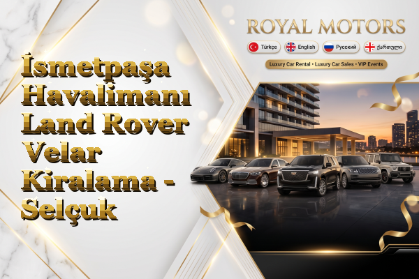 İsmetpaşa Havalimanı Land Rover Velar Kiralama - Selçuk