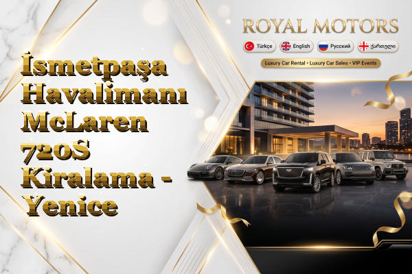 İsmetpaşa Havalimanı McLaren 720S Kiralama - Yenice
