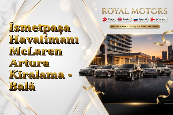 İsmetpaşa Havalimanı McLaren Artura Kiralama - Balâ