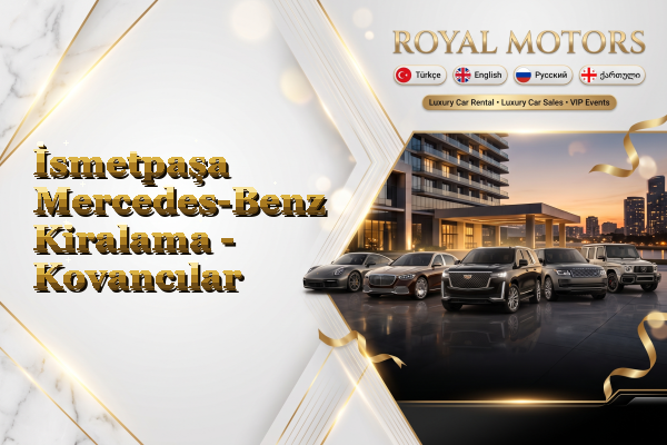 İsmetpaşa Mercedes-Benz Kiralama - Kovancılar