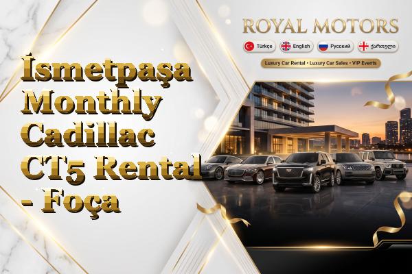 İsmetpaşa Monthly Cadillac CT5 Rental - Foça