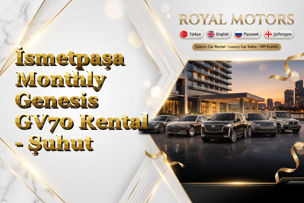 İsmetpaşa Monthly Genesis GV70 Rental - Şuhut