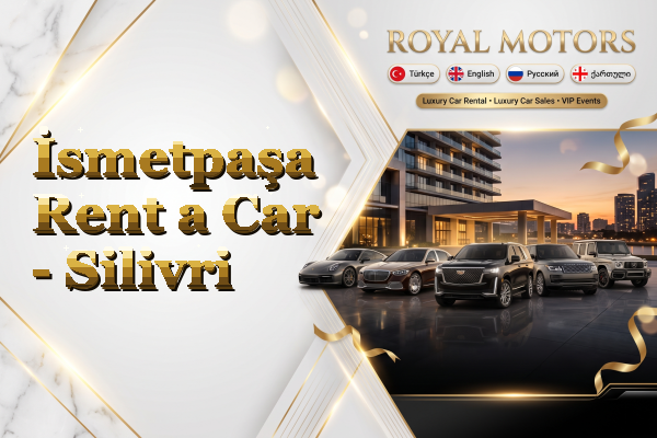 İsmetpaşa Rent a Car - Silivri