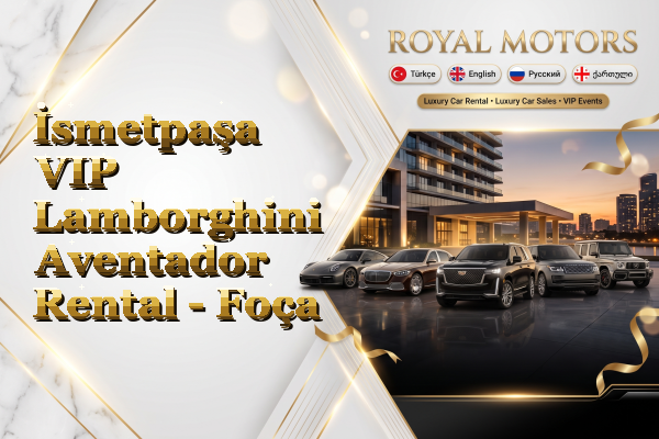İsmetpaşa VIP Lamborghini Aventador Rental - Foça