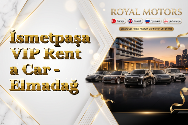 İsmetpaşa VIP Rent a Car - Elmadağ