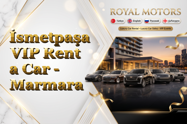İsmetpaşa VIP Rent a Car - Marmara