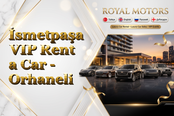 İsmetpaşa VIP Rent a Car - Orhaneli