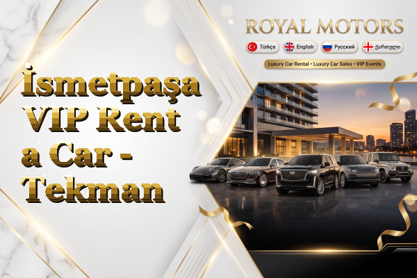 İsmetpaşa VIP Rent a Car - Tekman