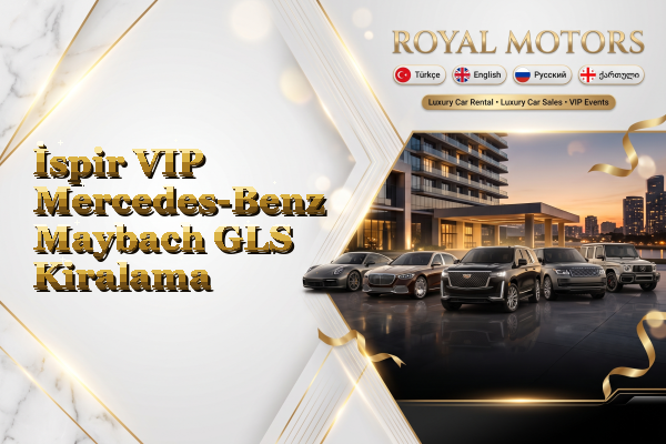 İspir VIP Mercedes-Benz Maybach GLS Kiralama