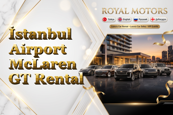 İstanbul Airport McLaren GT Rental