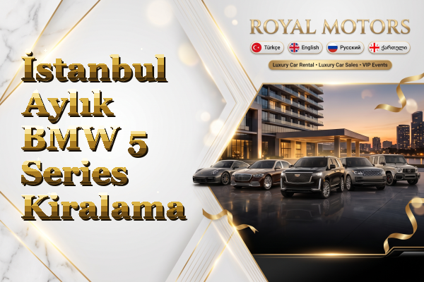 İstanbul Aylık BMW 5 Series Kiralama